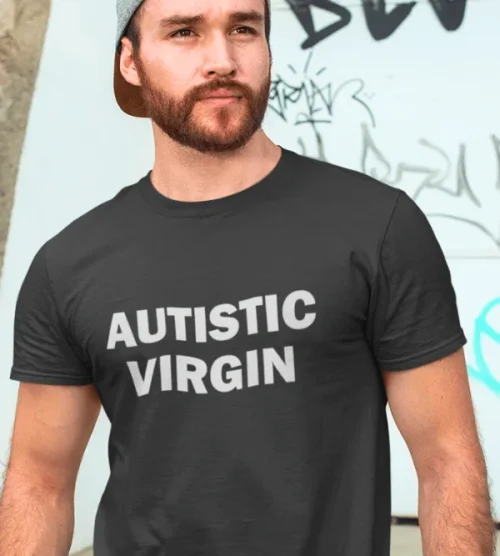 Autistic Virgin T-Shirt