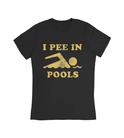 I Pee In Pools T-Shirt