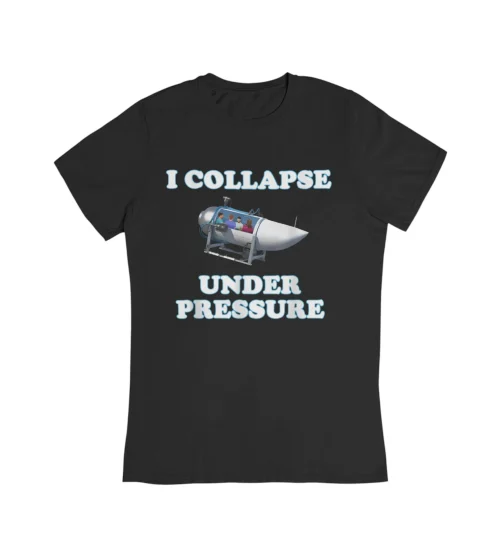 I Collapse Under Pressure T-Shirt