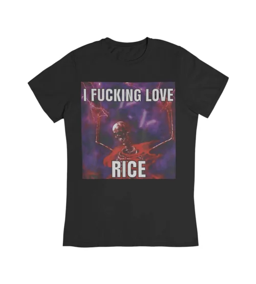 I Fucking Love Rice T-Shirt
