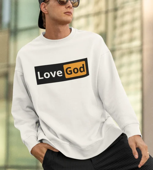 Love God Sweatshirt